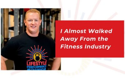 I Almost Walked Away From the Fitness Industry
